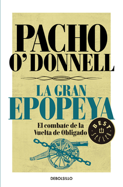 GRAN EPOPEYA LA COMBATE VUELTA DE OBLIGADO - O'DONNELL PACHO