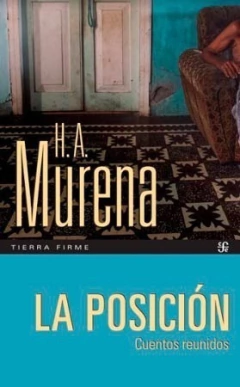 LA POSICION CUENTOS REUNIDOS - MURENA HECTOR A