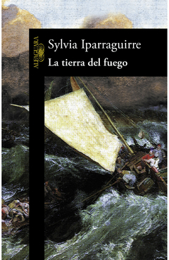 LA TIERRA DEL FUEGO - SYLVIA IPARRAGUIRRE