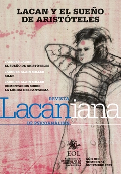 LACANIANA 34 LACAN Y EL SUEÑO DE ARISTOTELES - LACAN MILLER BASZ BROUSSE