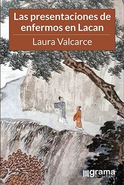 PRESENTACIONES DE ENFERMOS EN LACAN - VALCARCE LAURA