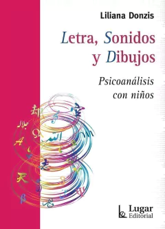 LETRA SONIDOS Y DIBUJOS PSICOANÁLISIS CON NIÑOS - DONZIS LILIANA