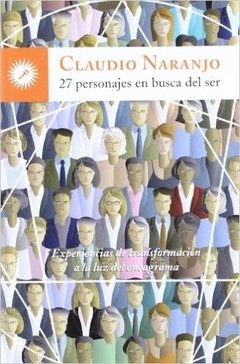 27 PERSONAJES EN BUSCA DEL SER - NARANJO CLAUDIO