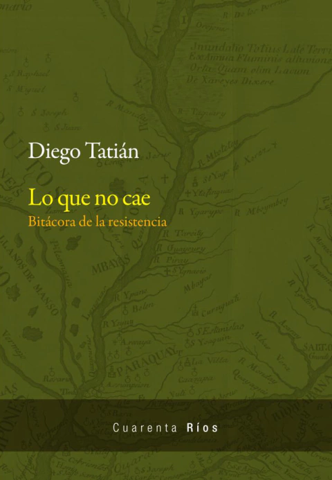LO QUE NO CAE BITACORA DE LA RESISTENCIA - TATIAN DIEGO