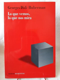 LO QUE VEMOS LO QUE NOS MIRA - DIDI HUBERMAN GEORGE