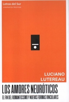 LOS AMORES NEUROTICOS - LUCIANO LUTEREAU