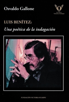 LUIS BENITEZ UNA POETICA DE LA INDAGACION - OSVALDO GALLONE