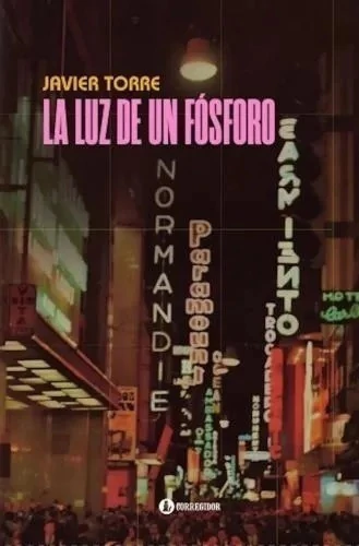 LA LUZ DE UN FOSFORO - JAVIER TORRE - comprar online