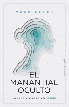 EL MANANTIAL OCULTO - MARK SOLMS
