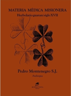 MATERIA MEDICA MISIONERA HERBOLARIO GUARANI - MONTENEGRO PEDRO