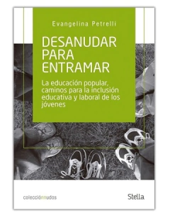 DESANUDAR PARA ENTRAMAR - EVANGELINA PETRELLI