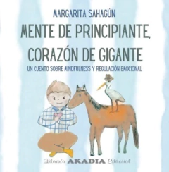 MENTE PRINCIPIANTE CORAZON DE GIGANTE - MARGARITA SAHAGUN
