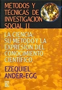 METODOS Y TECNICAS 2 DE INVESTIGACION LA CIENCIA S - ANDER EGG EZEQUIEL