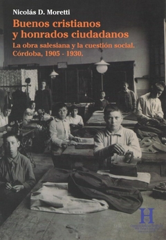 BUENOS CRISTIANOS Y HONRADOS CIUDADANOS OBRA SALES - MORETTI NICOLAS