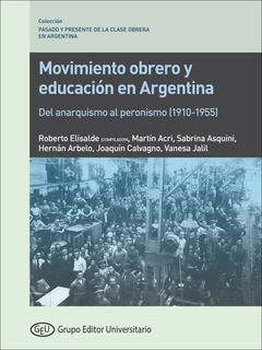 MOVIMIENTO OBRERO Y EDUCACION EN ARGENTINA - ROBERTO ELISALDE COMPILADOR