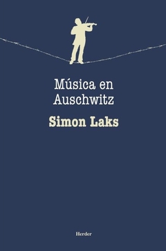 MUSICA EN AUSCHWITZ - LAKS SIMON