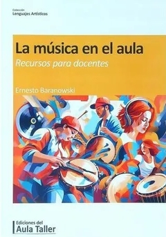 LA MUSICA EN EL AULA RECURSOS PARA DOCENTES - ERNESTO BARANOWSKI
