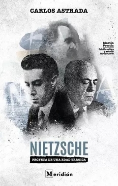 NIETZSCHE PROFETA DE UNA EDAD TRAGICA - CARLOS ASTRADA