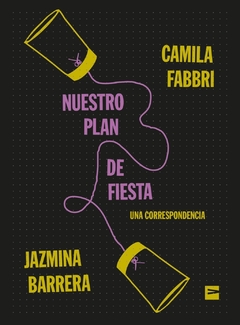 NUESTRO PLAN DE FIESTA UNA CORRESPONDENCIA - CAMILA FABBRI JASMINA BARRERA