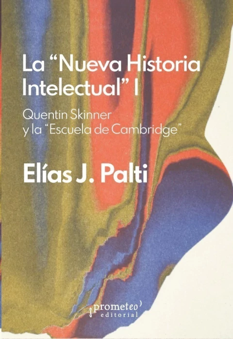 LA NUEVA HISTORIA INTELECTUAL 1 QUENTIN SKINNER - ELIAS PALTI - comprar online