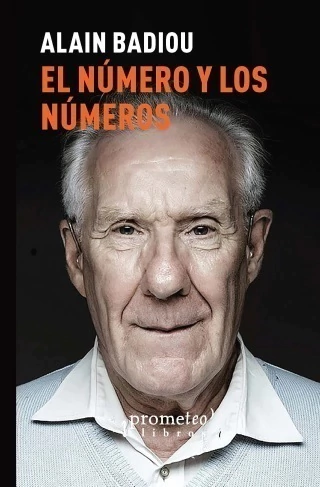 EL NUMERO Y LOS NUMEROS - ALAIN BADIOU