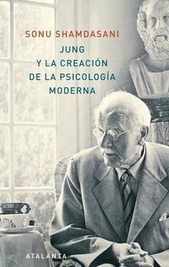 JUNG Y LA CREACION DE LA PSICOLOGIA MODERNA - SHAMDASANI SONU