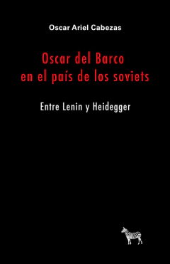 OSCAR DEL BARCO EN EL PAIS DE LOS SOVIETS - OSCAR ARIEL CABEZAS