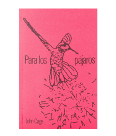 PARA LOS PAJAROS - JOHN CAGE