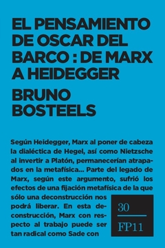 PENSAMIENTO DE OSCAR DEL BARCO DE MARX A HEIDEGGER - BOSTEELS BRUNO