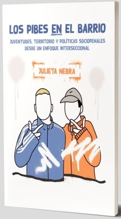 LOS PIBES EN EL BARRIO - JULIETA NEBRA - comprar online