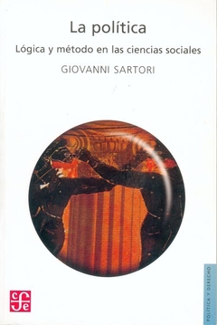 POLITICA LA LOGICA METODO EN LAS CIENCIAS SOCIAL - SARTORI GIOVANNI