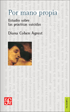 POR MANO PROPIA ESTUDIO SOBRE PRACTICAS SUICIDAS - COHEN AGREST DIANA