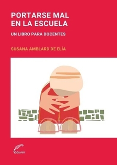 PORTARSE MAL EN LA ESCUELA - SUSANA AMBLARD DE ELIA