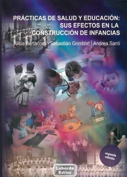 PRACTICAS DE SALUD Y EDUCACION: SUS EFECTOS EN LA CONSTRUCCION DE INFANCIAS - ALICIA BERTACCINI S GRIMBLAT A - comprar online