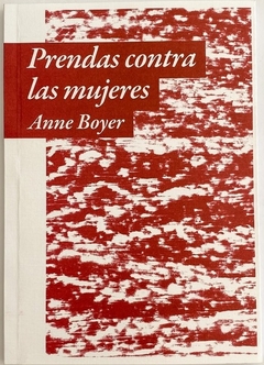 PRENDAS CONTRA LAS MUJERES - ANNE BOYER