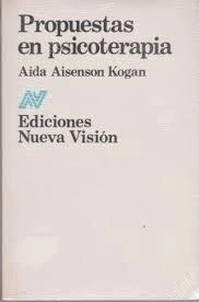 PROPUESTAS EN PSICOTERAPIA - AISENSON KOGAN, A