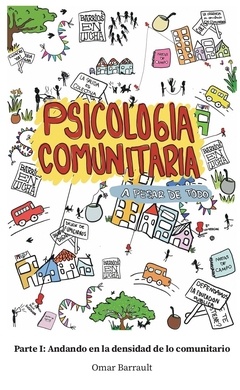 PSICOLOGIA COMUNITARIA A pesar de todo PARTE 1 Andando en la densidad de lo comunitario - BARRAULT OMAR - comprar online
