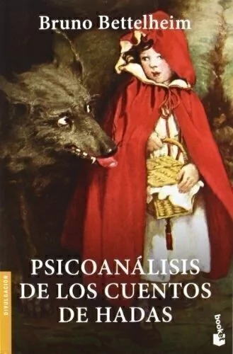 PSICOANÁLISIS DE LOS CUENTOS DE HADAS - BETTELHEIM BRUNO