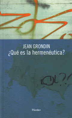 QUE ES LA HERMENEUTICA - GRONDIN JEAN