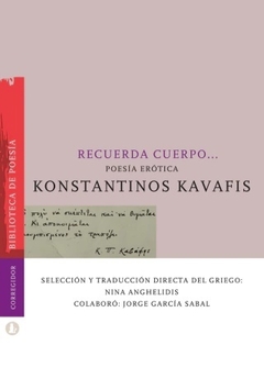 RECUERDA CUERPO POESIA EROTICA - KAVAFIS KONSTANTINOS