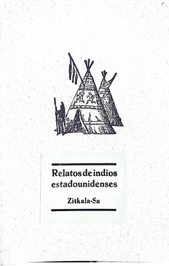 RELATOS DE INDIOS ESTADOUNIDENSES - ZITKALA-SA