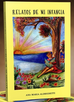 RELATOS DE INFANCIA - ANA MARIA ALDRIGHETTI - comprar online