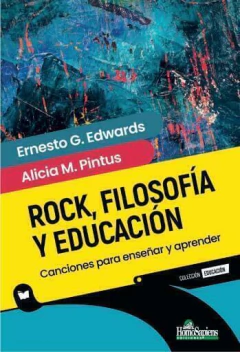 ROCK FILOSOFIA Y EDUCACION - ERNESTO EDWARDS ALICIA PINTUS - comprar online