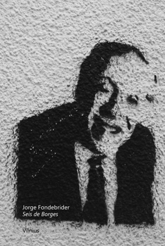 SEIS DE BORGES - FONDEBRIDER JORGE