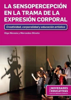 LA SENSOPERCEPCION EN LA TRAMA DE LA EXPRESION COR - OLGA NICOSIA MERCEDES OLIVETO