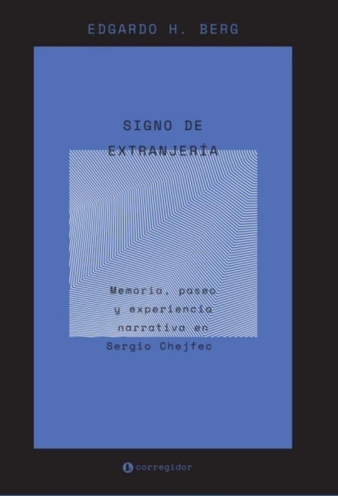 SIGNO DE EXTRANJERIA MEMORIA EN SERGIO CHEJFEC - BERG EDGARDO