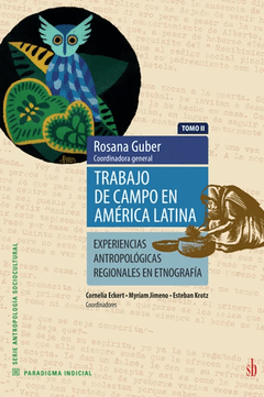 TRABAJO DE CAMPO 2 EN AMERICA LATINA TOMO 2 - GUBER R ECKERT C JIMENO M KROT