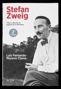 STEFAN ZWEIG VIDA Y OBRA DE UN GIGANTE DE LA LITERATURA - LUIS F MORENO CLAROS