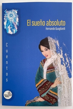 EL SUEÑO ABSOLUTO - HERNANDO QUAGLIARDI