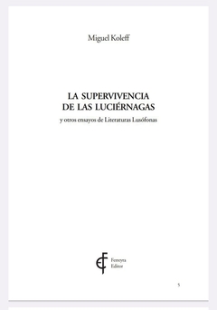 SUPERVIVENCIA DE LAS LUCIERNAGAS LITERATURAS LUSOF - KOLEFF MIGUEL